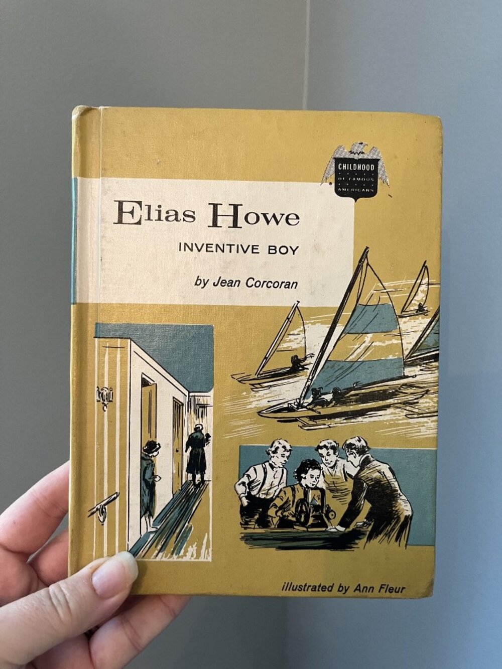 Elias Howe: Inventive Boy By Jean Corcoran HC Childhood Of Famous Americans 1962